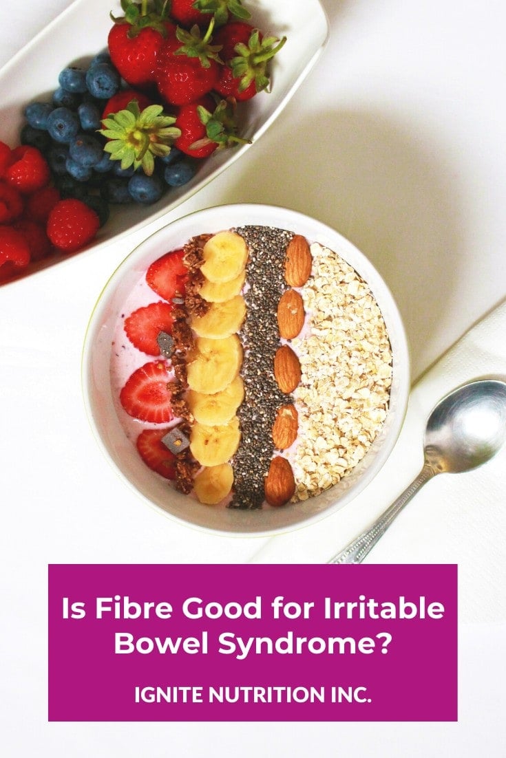 Is Fibre Good for Irritable Bowel Syndrome? Ignite Nutrition